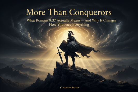 More Than Conquerors What Romans 8:37 Actually Means — And Why It Changes How You Face Everything